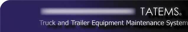 TATEMS - Truck and Trailer Equipment Maintenance Software or Fleet Maintenance Software